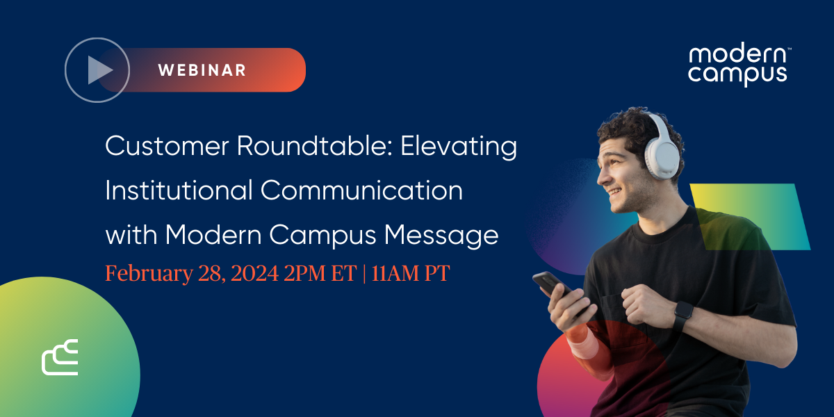 Customer Roundtable: Elevating Institutional Communication with Modern Campus Message