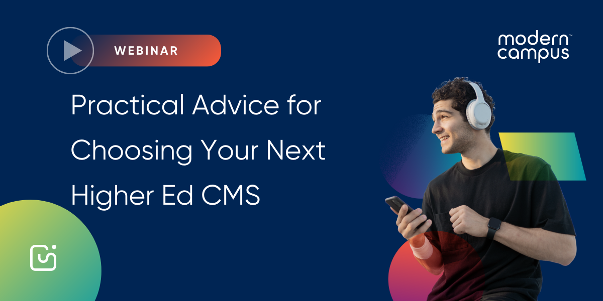 Practical Advice for Choosing Your Next Higher Ed CMS