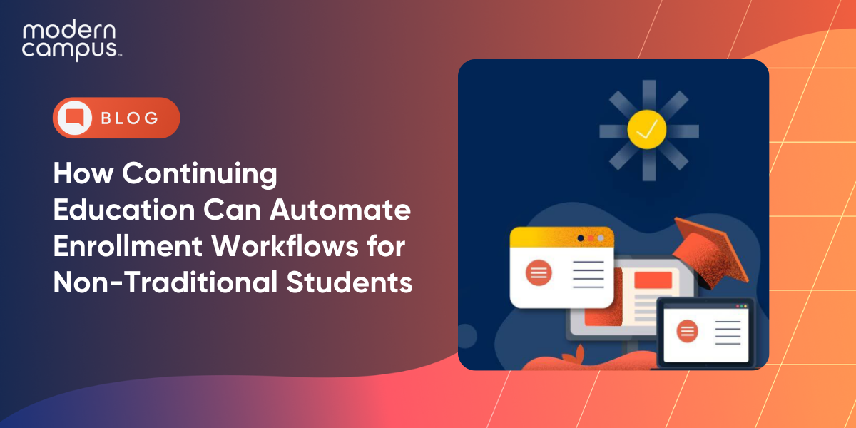 How Continuing Education Can Automate Enrollment Workflows for Non-Traditional Students