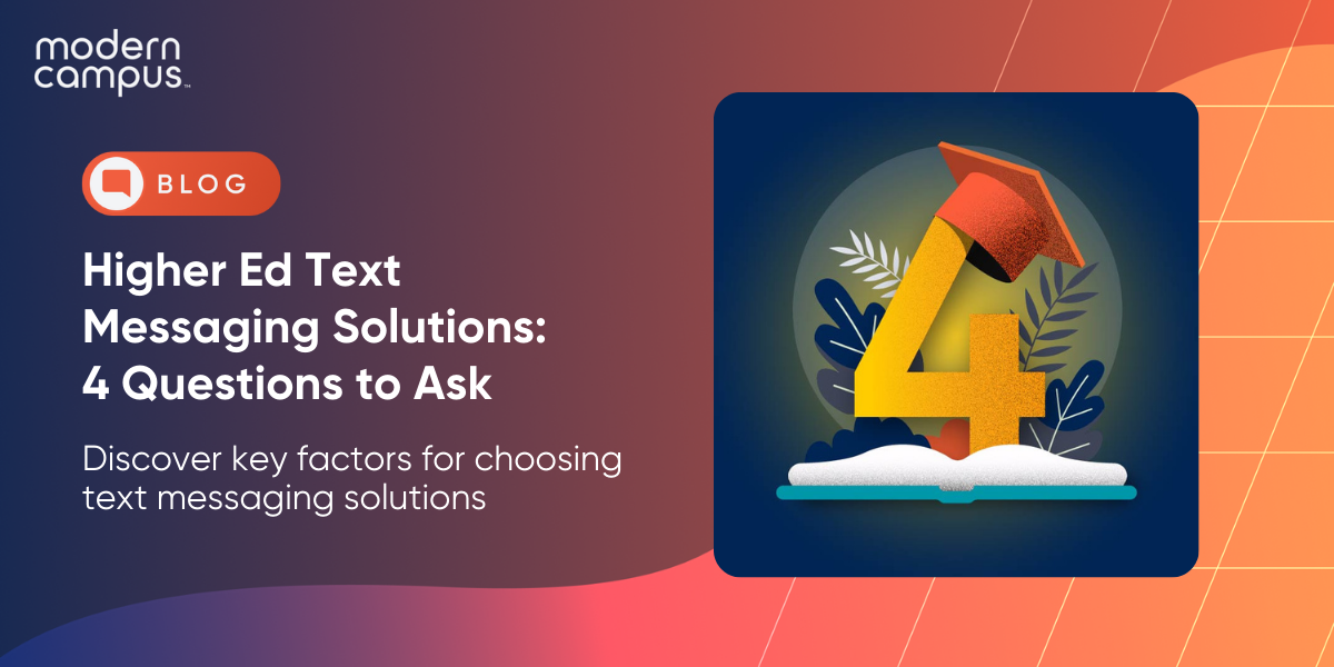 Higher Ed Text Messaging Solutions: 4 Questions to Ask