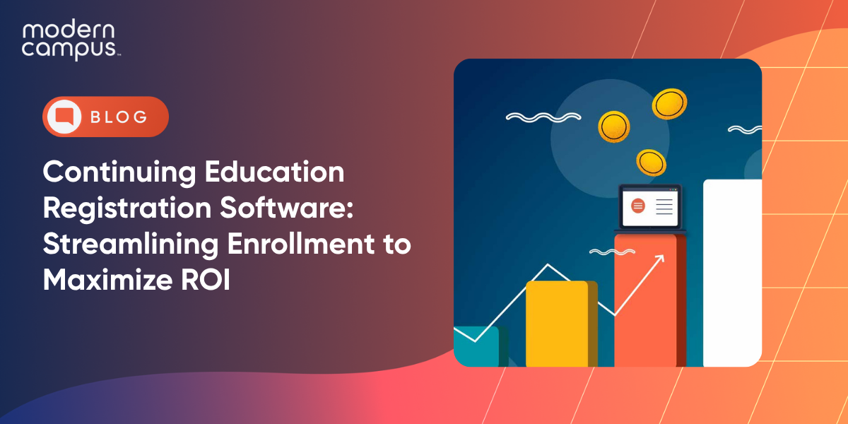 Graphic image with the phrase 'Streamlining Continuing Education Registration to Maximize ROI'
