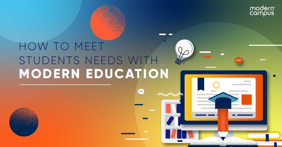 Modern Education: Ultimate Guide to Meet Students Needs