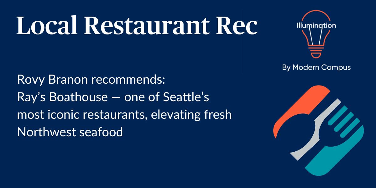 local restaurant rec: Rovy Branon recommends: Ray’s Boathouse — one of Seattle’s most iconic restaurants, elevating fresh Northwest seafood