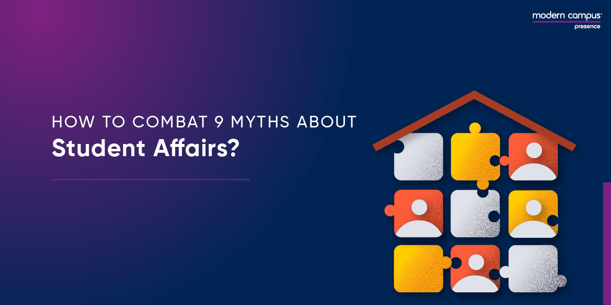 Graphic design with the phrase How to Combat 9 Myths About Student Affairs?