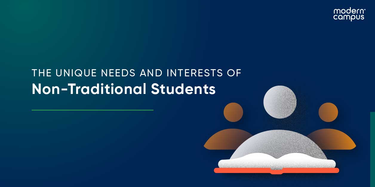 Graphic image with the phrase 'The unique needs and interests of non-traditional students'