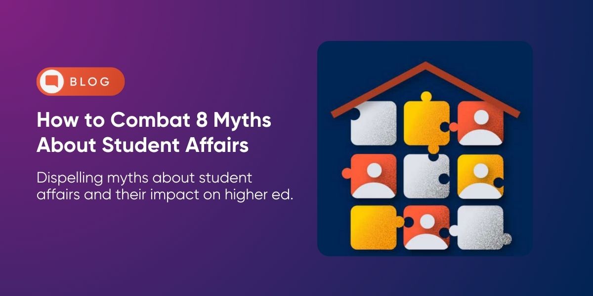 How to Combat 8 Myths About Student Affairs