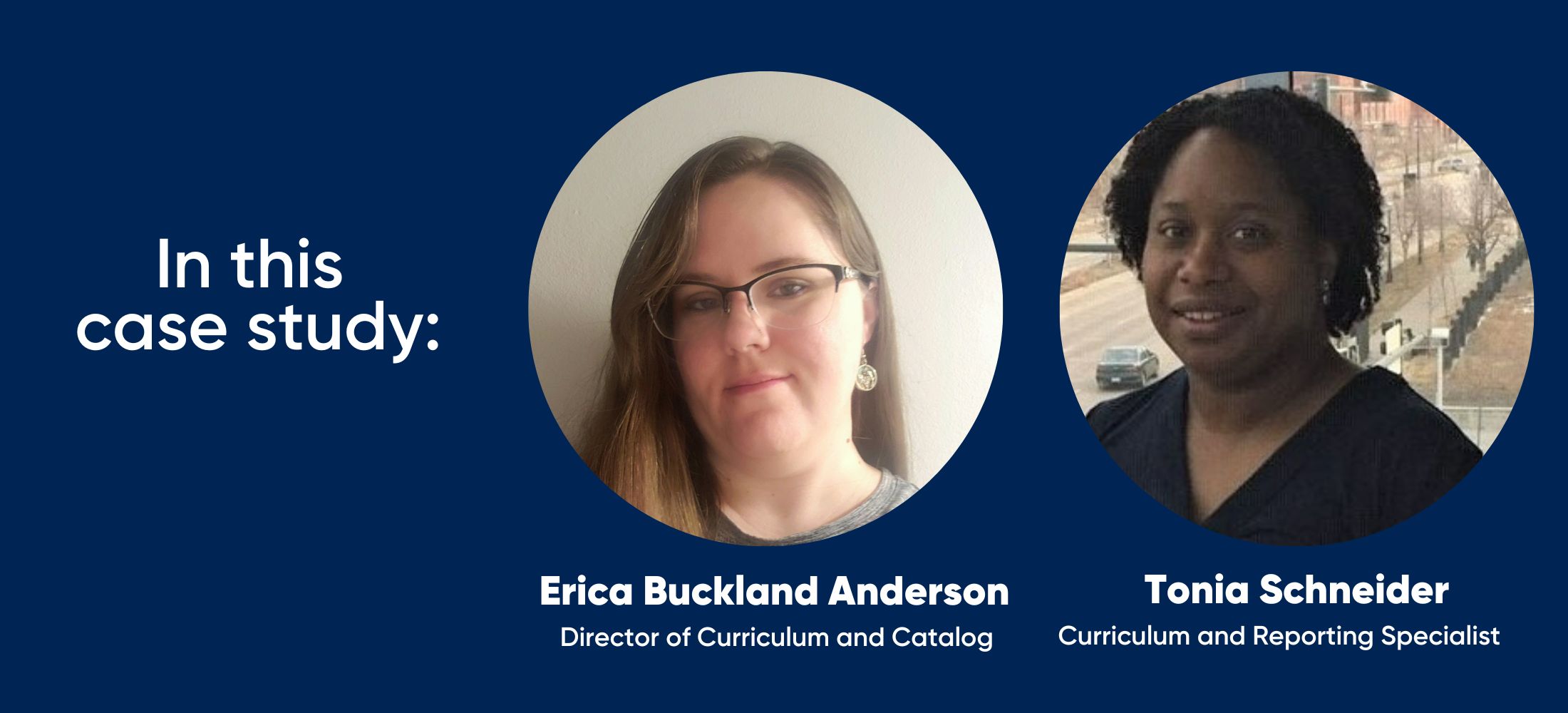 in this case study: Erica Buckland Anderson and Tonia Schneider