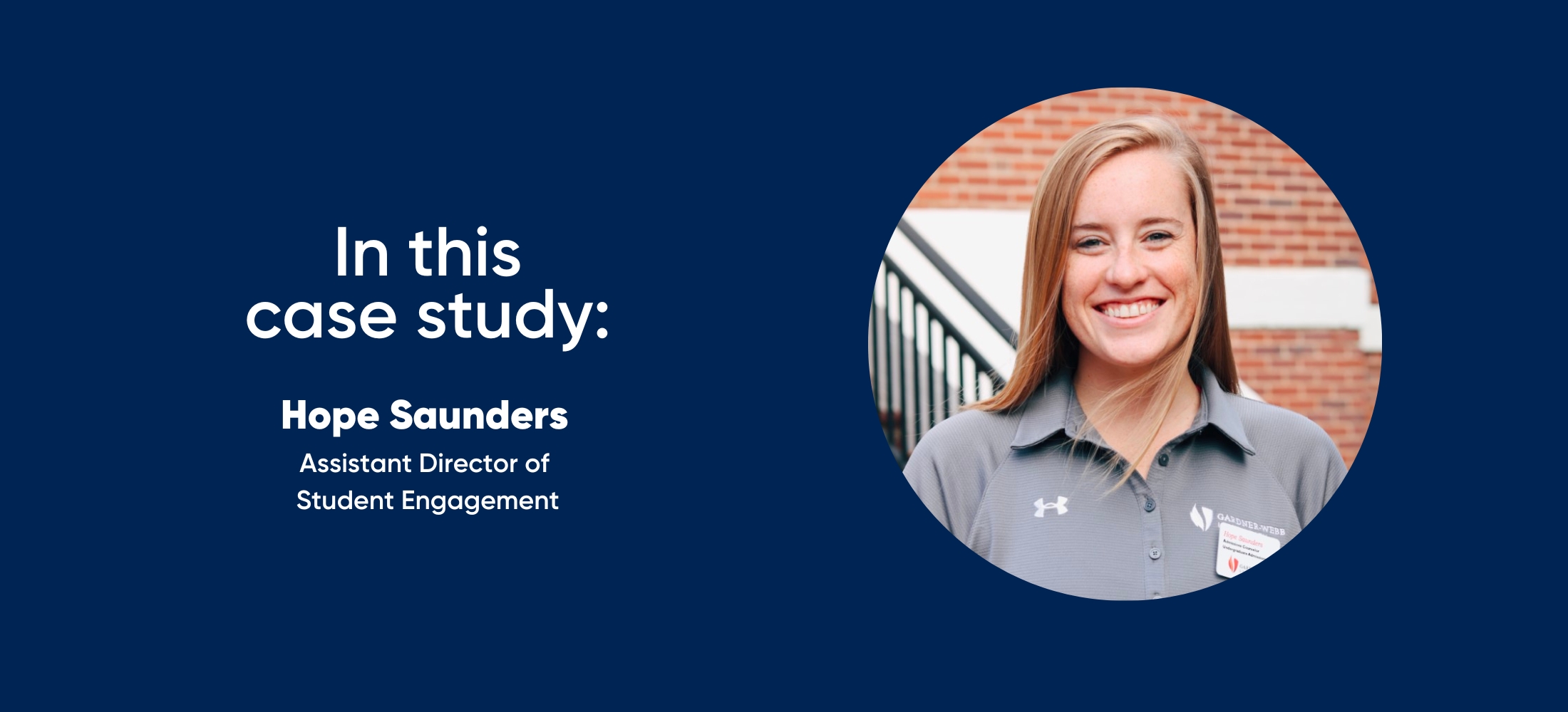 in this case study: Hope Saunders, assistant director of student engagement