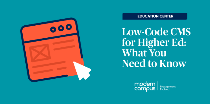 Low-Code CMS for Higher Ed: What You Need to Know