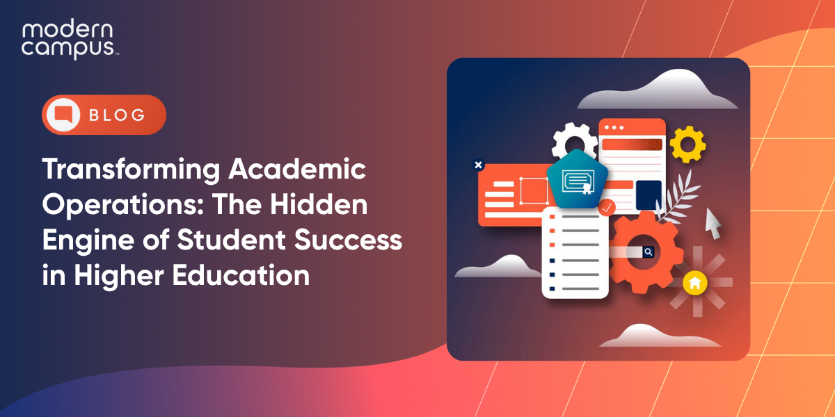Transforming Academic Operations: The Hidden Engine of Student Success in Higher Education