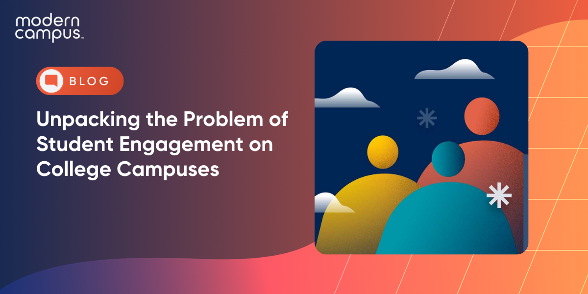 Unpacking the Problem of Student Engagement on College Campuses