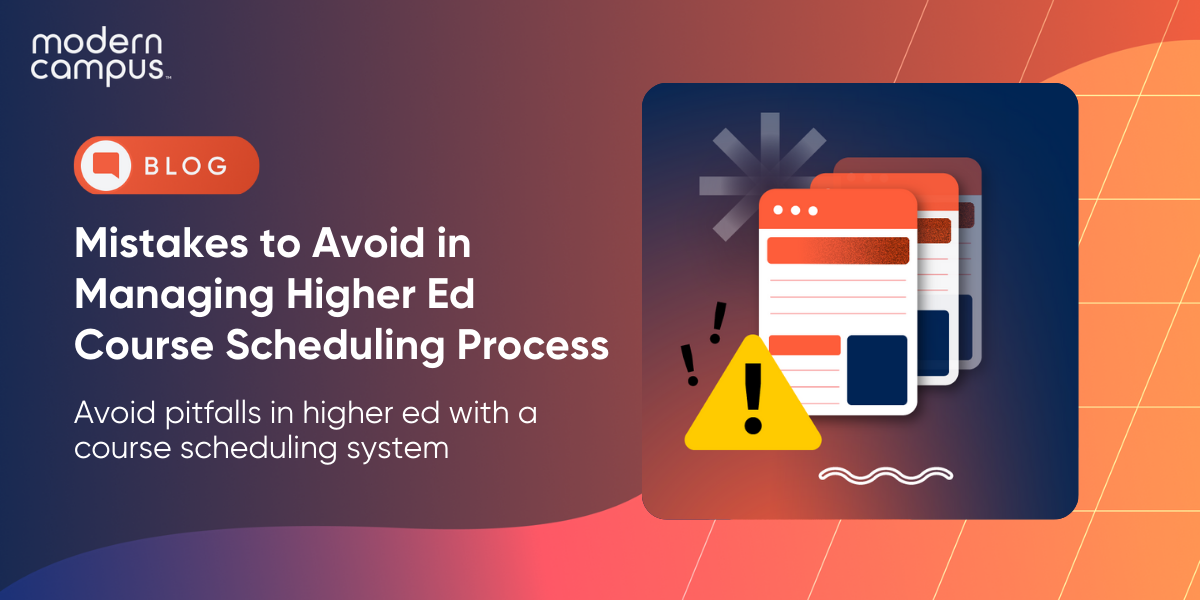 Mistakes to Avoid in Managing Higher Ed Course Scheduling Process