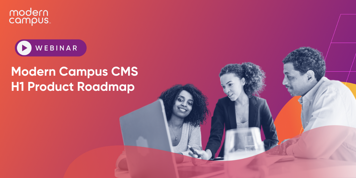 Modern Campus CMS H1 Product Roadmap 