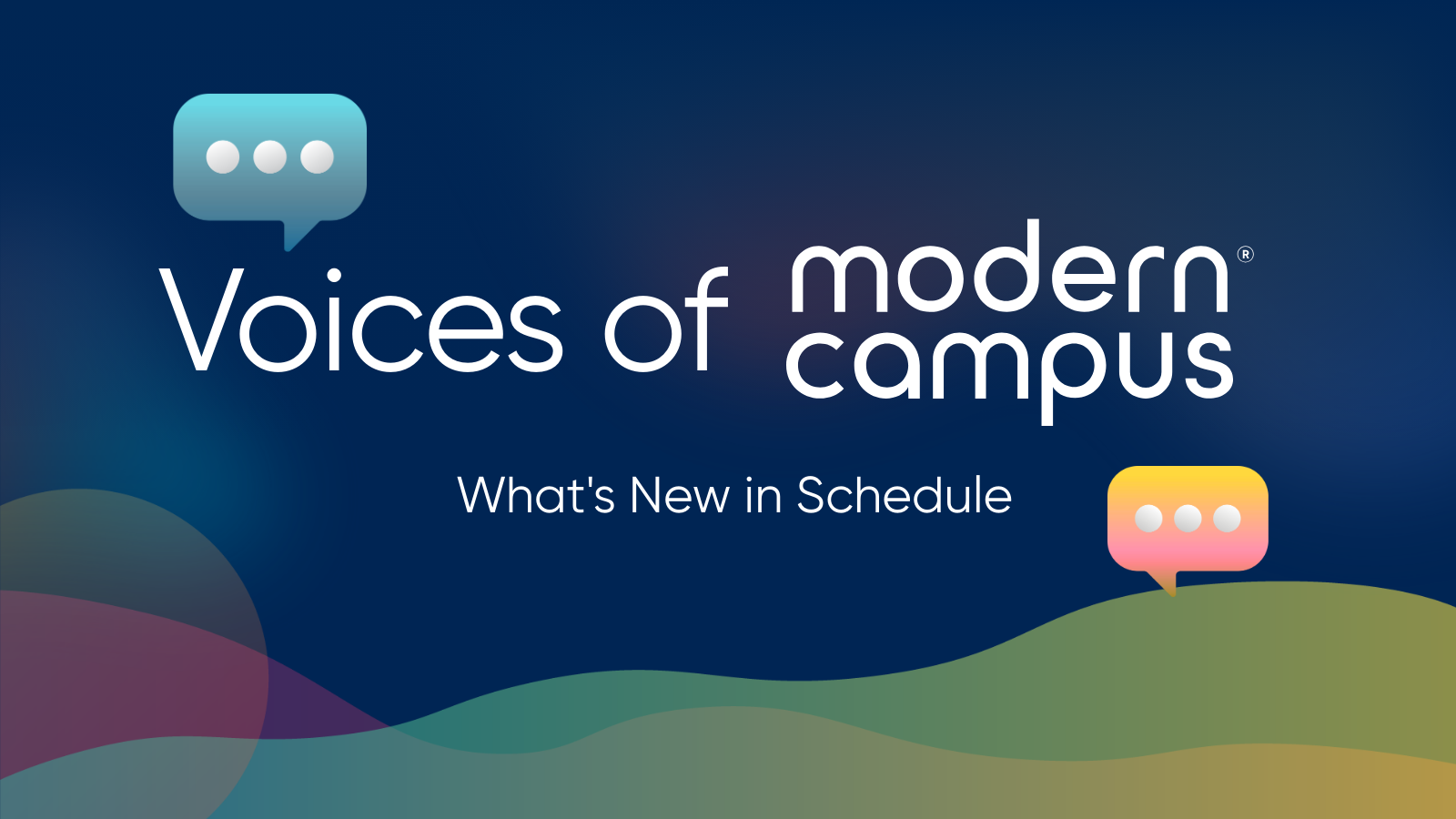 Voices of Modern Campus: What’s New in Schedule