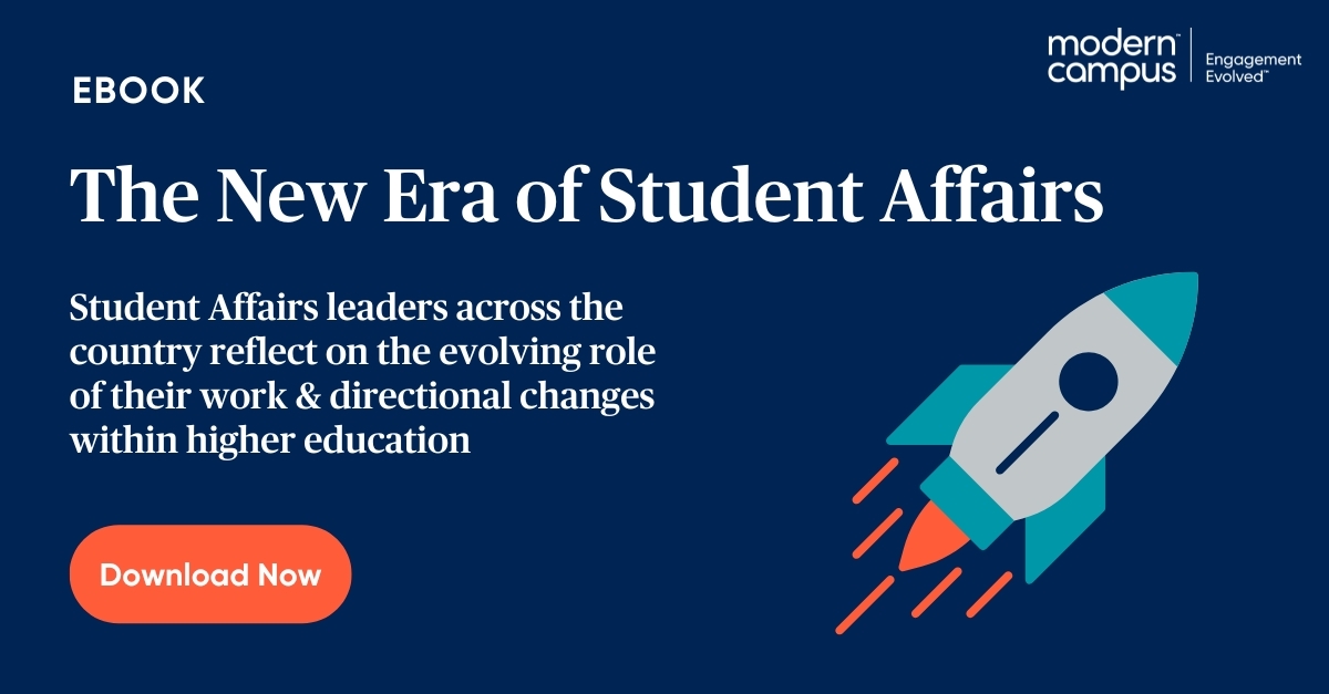 The New Era of Student Affairs: Student Affairs leaders across the country reflect on the evolving role of their work & directional changes within higher education - download now