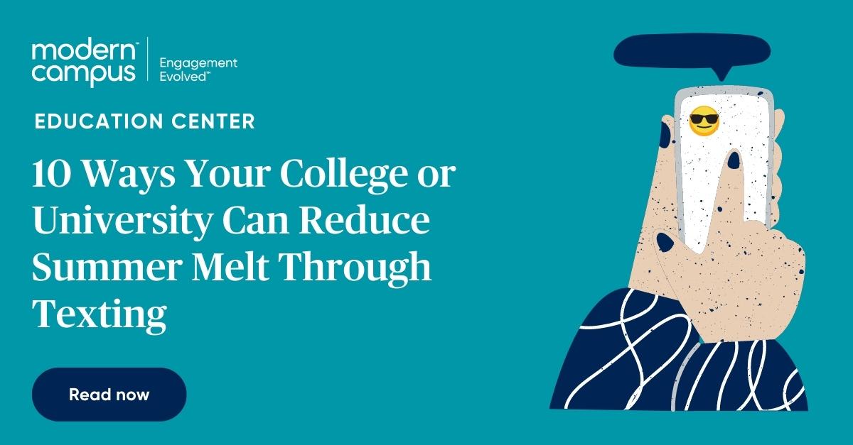 10 Ways Your College or University Can Reduce Summer Melt Through Texting — Read Now
