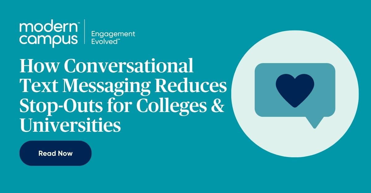 How Conversational Text Messaging Reduces Stop-Outs for Colleges & Universities - Read Now