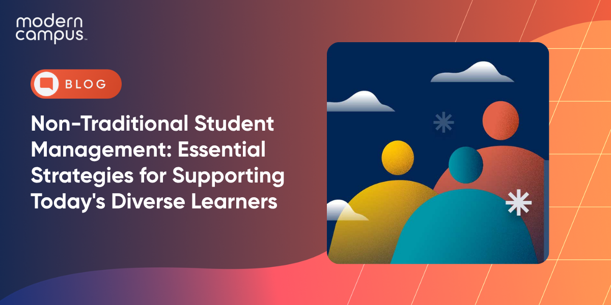 Non-Traditional Student Management: Essential Strategies for Supporting Today's Diverse Learners