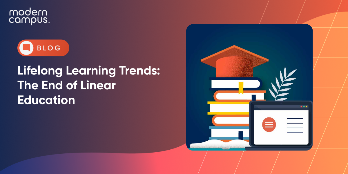 Lifelong Learning Trends: The End of Linear Education