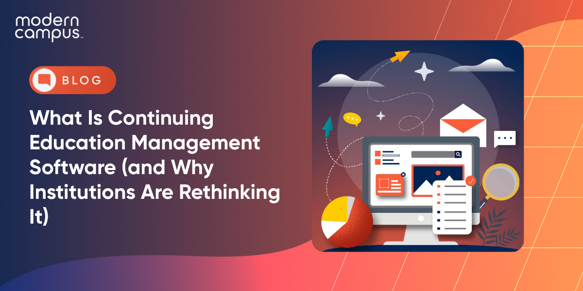 What Is Continuing Education Management Software (and Why Institutions Are Rethinking It)