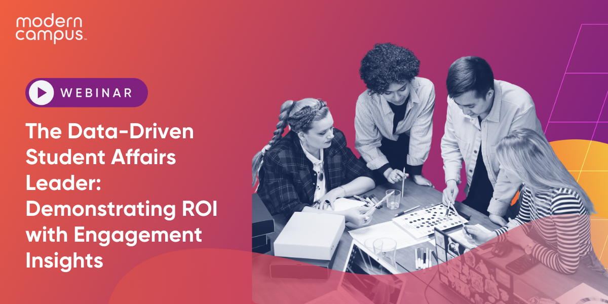 The Data-Driven Student Affairs Leader: Demonstrating ROI with Engagement Insights 
