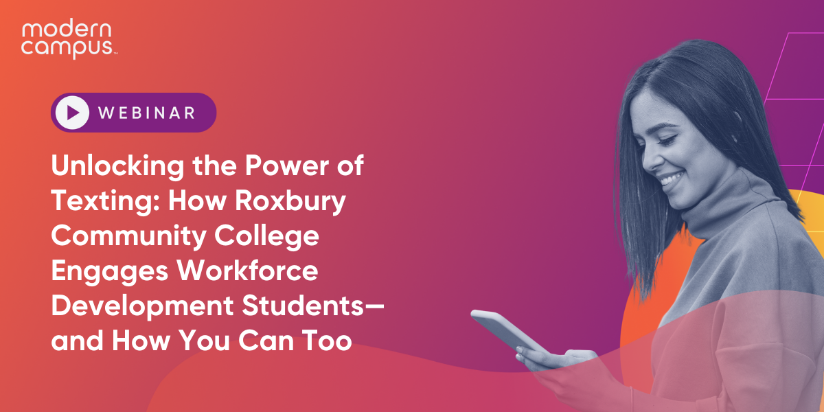 Unlocking the Power of Texting: How Roxbury Community College Engages Workforce Development Students—and How You Can Too