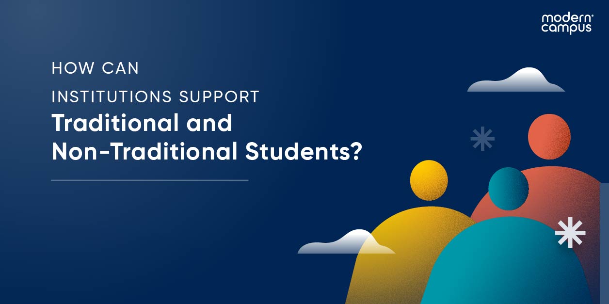 Graphic image with the sentence 'How can institutions support traditional and non-traditional students'