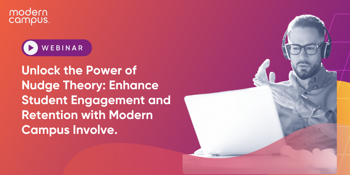 Unlock the Power of Nudge Theory: Enhance Student Engagement and Retention with Modern Campus Involve